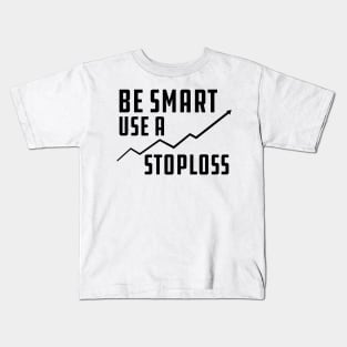 Trader - Be smart use stoploss Kids T-Shirt